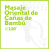 Masaje Oriental de Cañas de Bambú - 120 minutos