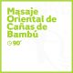 Masaje Oriental de Cañas de Bambú - 90 minutos