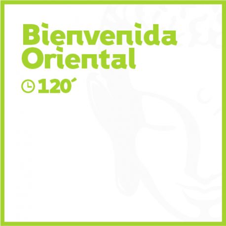 Bienvenida Oriental - 120 minutos